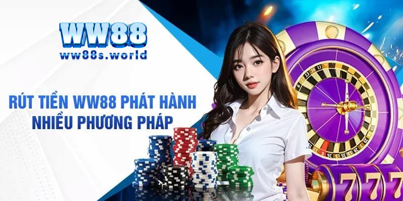 Hướng dẫn cách rút tiền WW88 