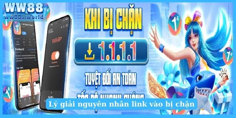 Lý giải nguyên nhân link vào bị chặn?