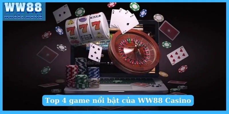 Top 4 game nổi bật của Casino WW88